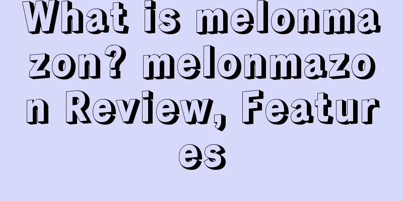 What is melonmazon? melonmazon Review, Features