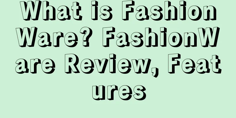 What is FashionWare? FashionWare Review, Features