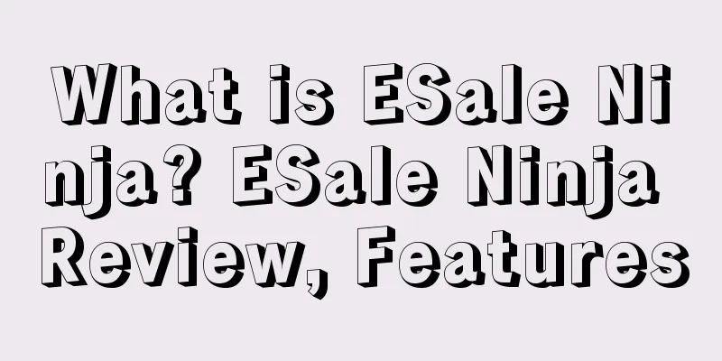 What is ESale Ninja? ESale Ninja Review, Features