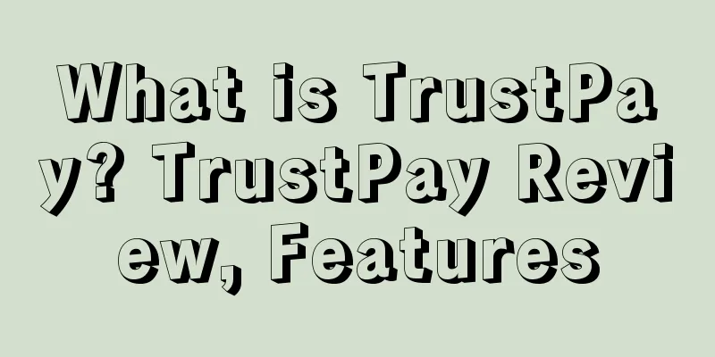 What is TrustPay? TrustPay Review, Features