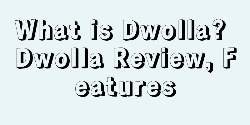 What is Dwolla? Dwolla Review, Features