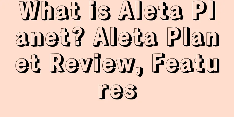 What is Aleta Planet? Aleta Planet Review, Features