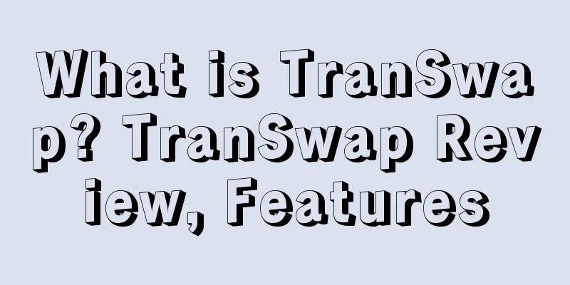 What is TranSwap? TranSwap Review, Features