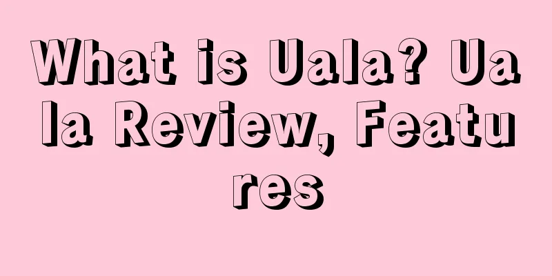 What is Uala? Uala Review, Features