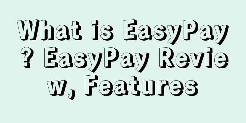 What is EasyPay? EasyPay Review, Features