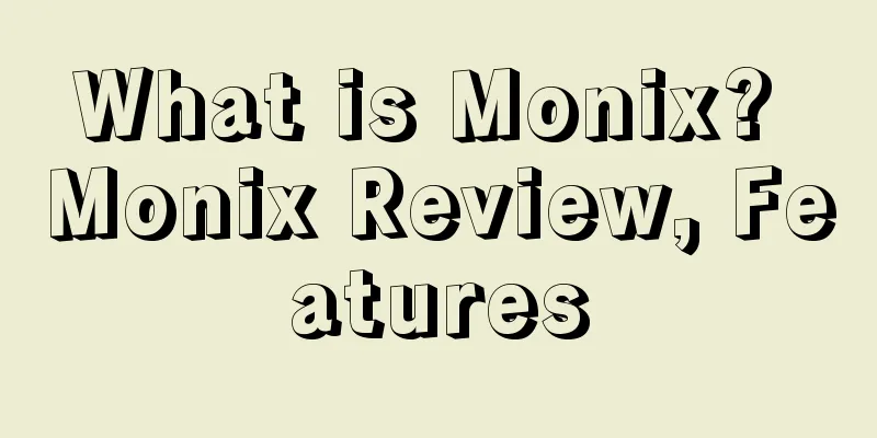 What is Monix? Monix Review, Features