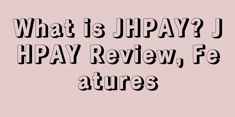 What is JHPAY? JHPAY Review, Features