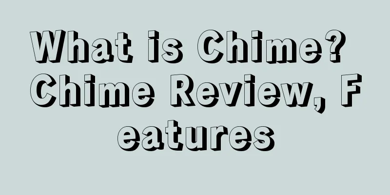 What is Chime? Chime Review, Features