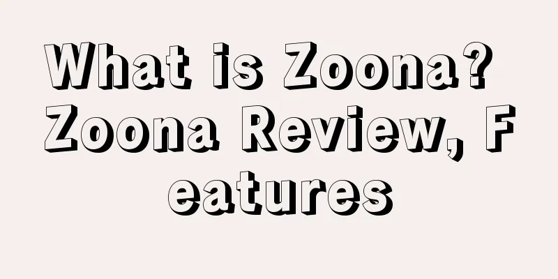 What is Zoona? Zoona Review, Features