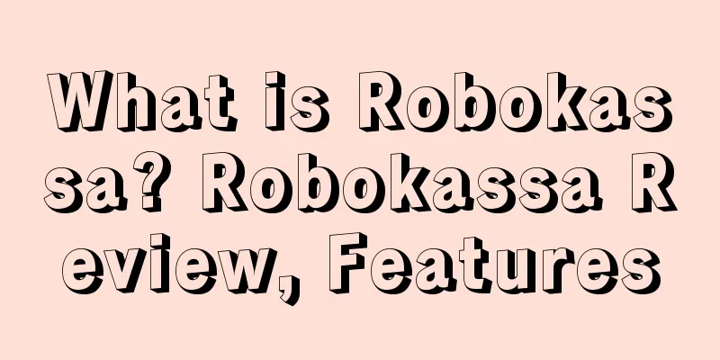 What is Robokassa? Robokassa Review, Features