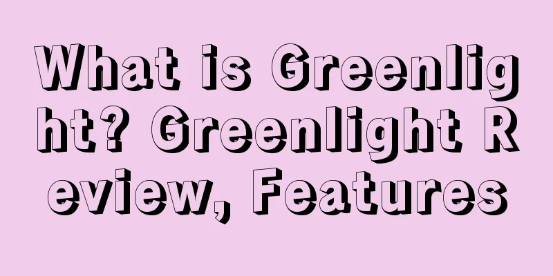 What is Greenlight? Greenlight Review, Features