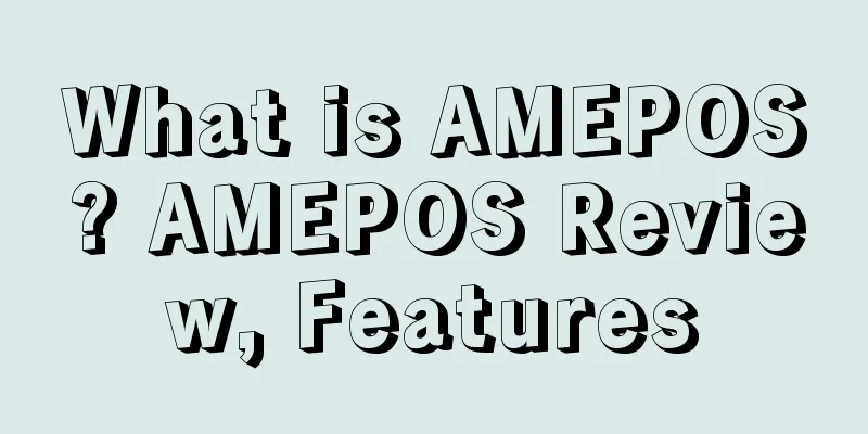 What is AMEPOS? AMEPOS Review, Features