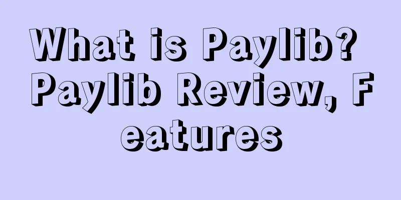 What is Paylib? Paylib Review, Features