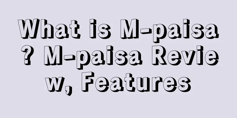What is M-paisa? M-paisa Review, Features