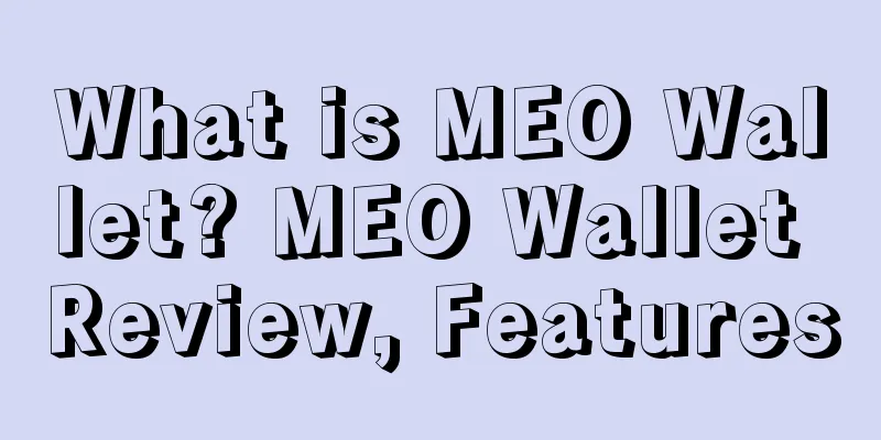 What is MEO Wallet? MEO Wallet Review, Features