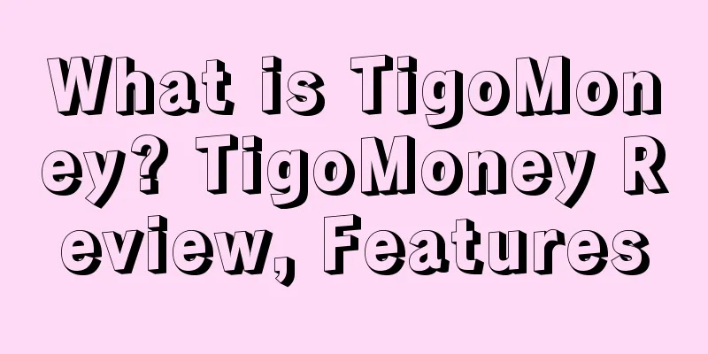 What is TigoMoney? TigoMoney Review, Features