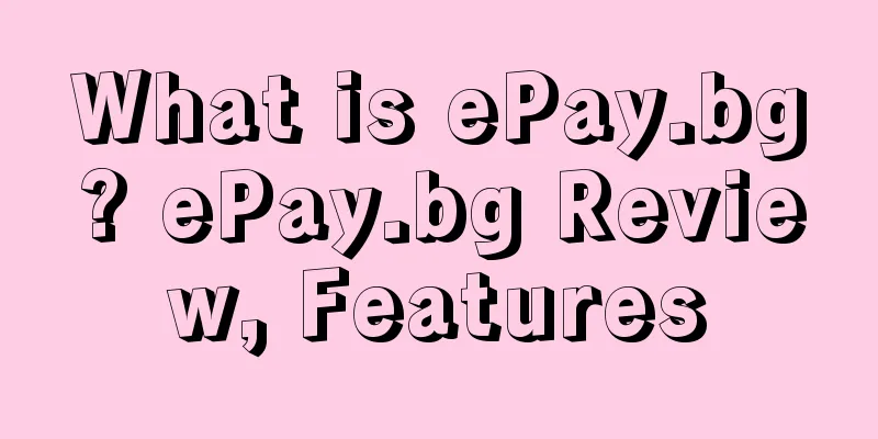 What is ePay.bg? ePay.bg Review, Features