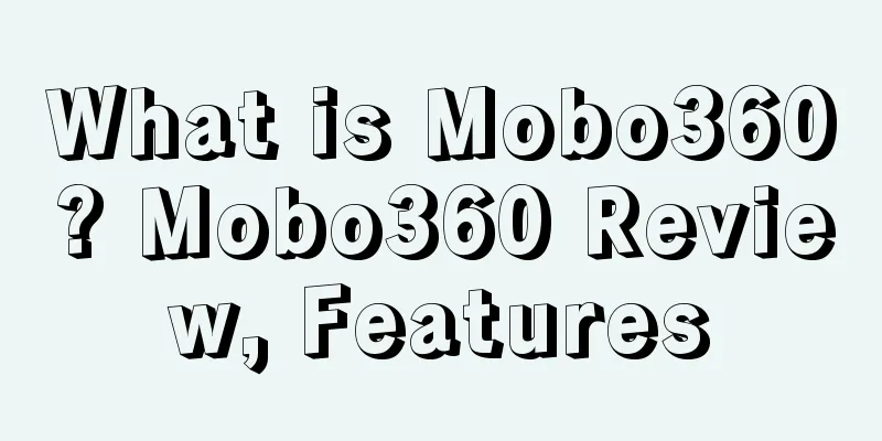 What is Mobo360? Mobo360 Review, Features