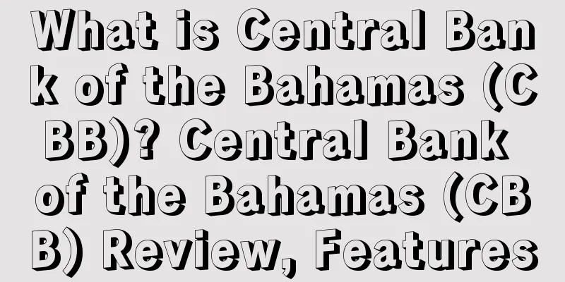 What is Central Bank of the Bahamas (CBB)? Central Bank of the Bahamas (CBB) Review, Features