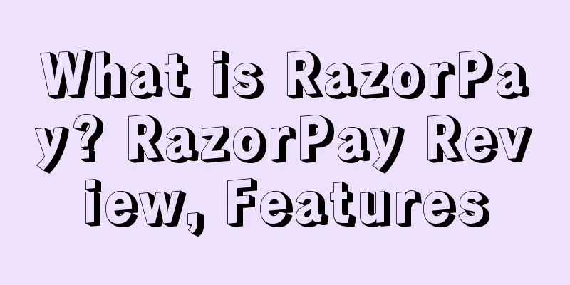 What is RazorPay? RazorPay Review, Features
