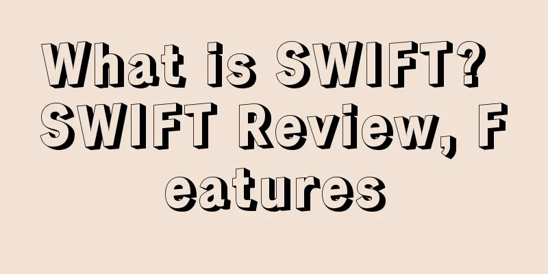 What is SWIFT? SWIFT Review, Features