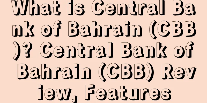 What is Central Bank of Bahrain (CBB)? Central Bank of Bahrain (CBB) Review, Features