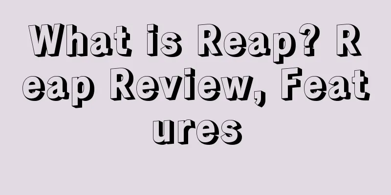 What is Reap? Reap Review, Features