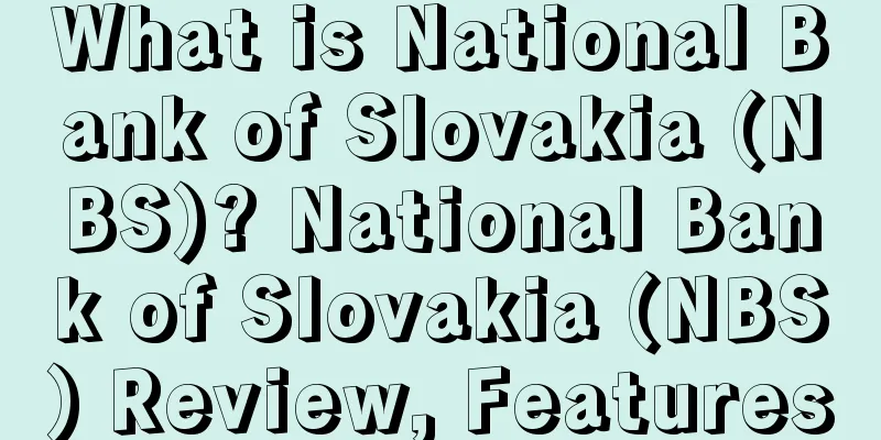 What is National Bank of Slovakia (NBS)? National Bank of Slovakia (NBS) Review, Features
