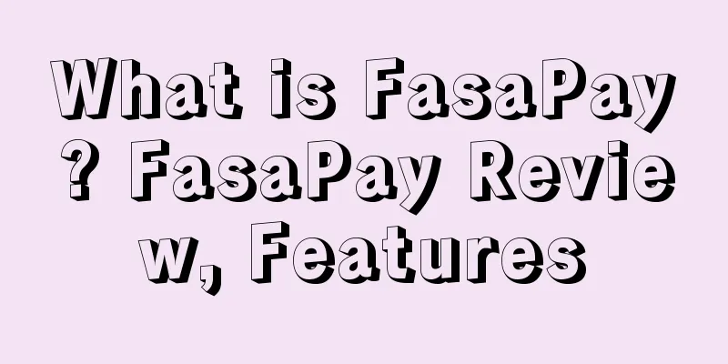 What is FasaPay? FasaPay Review, Features