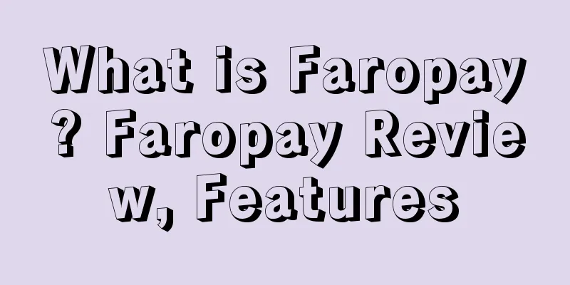 What is Faropay? Faropay Review, Features