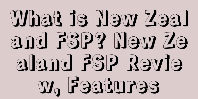 What is New Zealand FSP? New Zealand FSP Review, Features