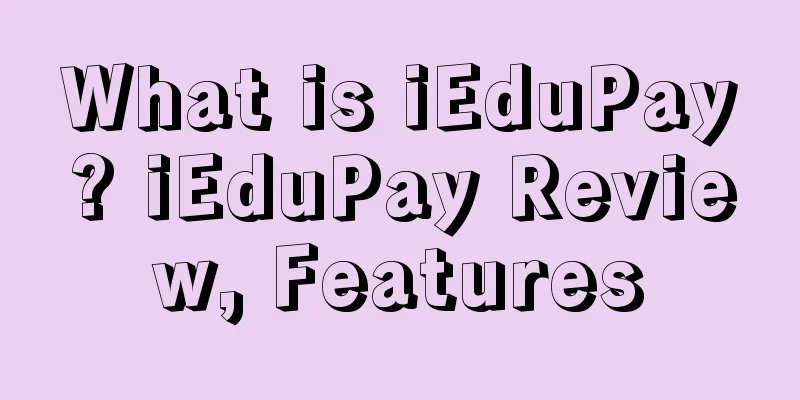 What is iEduPay? iEduPay Review, Features