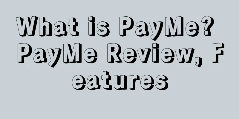 What is PayMe? PayMe Review, Features