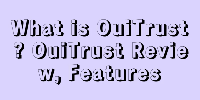 What is OuiTrust? OuiTrust Review, Features