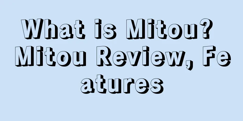 What is Mitou? Mitou Review, Features