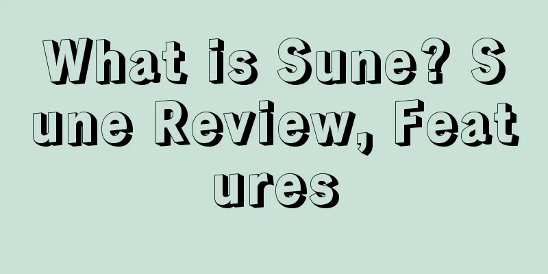 What is Sune? Sune Review, Features