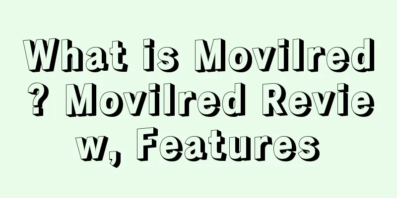 What is Movilred? Movilred Review, Features