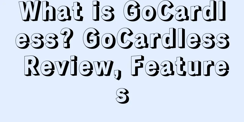 What is GoCardless? GoCardless Review, Features