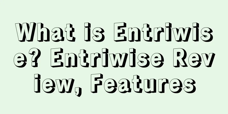 What is Entriwise? Entriwise Review, Features