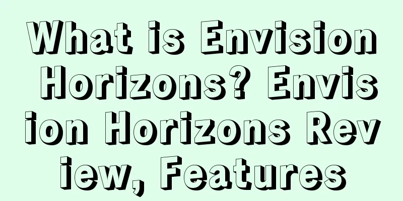 What is Envision Horizons? Envision Horizons Review, Features