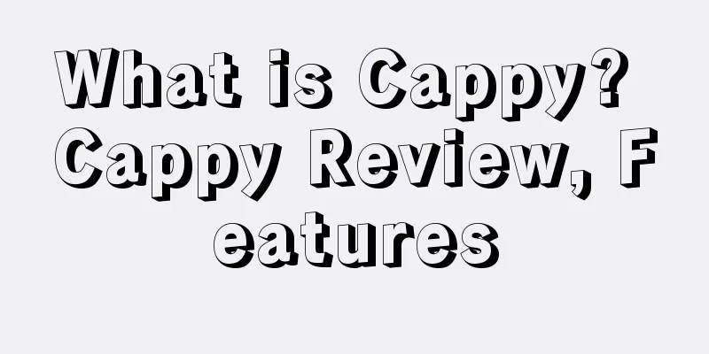 What is Cappy? Cappy Review, Features