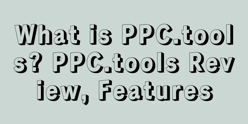 What is PPC.tools? PPC.tools Review, Features