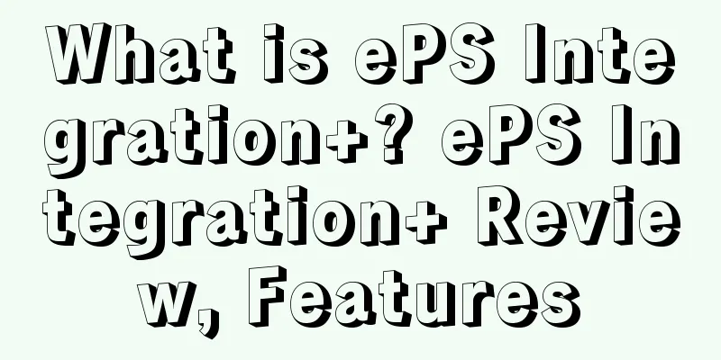 What is ePS Integration+? ePS Integration+ Review, Features