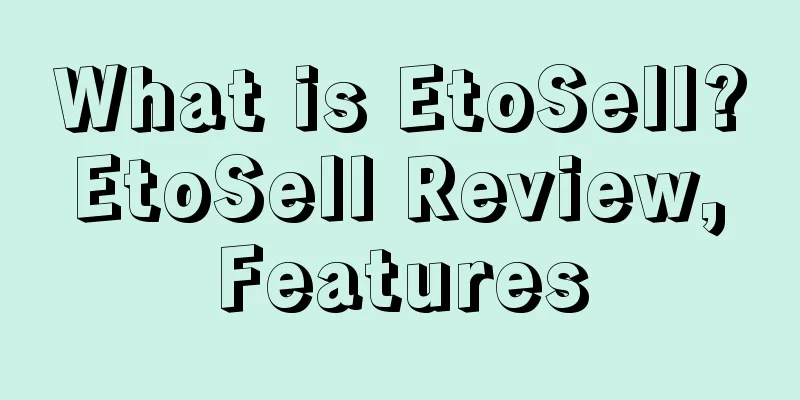 What is EtoSell? EtoSell Review, Features
