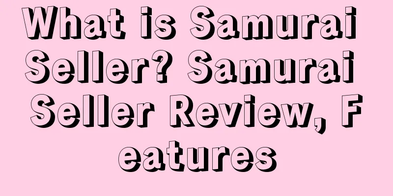 What is Samurai Seller? Samurai Seller Review, Features