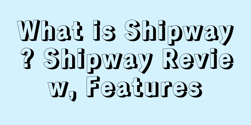 What is Shipway? Shipway Review, Features