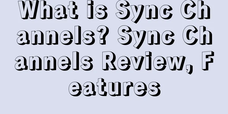 What is Sync Channels? Sync Channels Review, Features