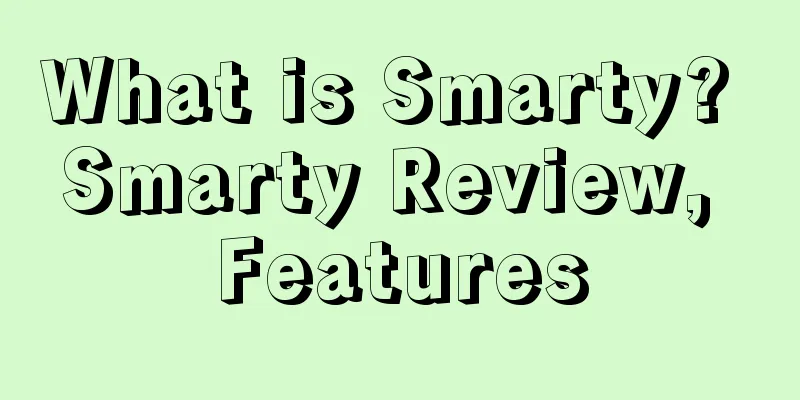 What is Smarty? Smarty Review, Features