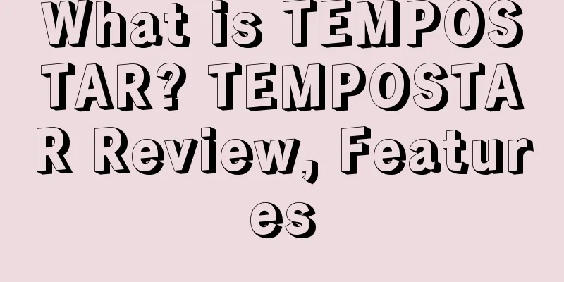 What is TEMPOSTAR? TEMPOSTAR Review, Features