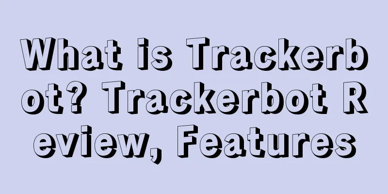 What is Trackerbot? Trackerbot Review, Features